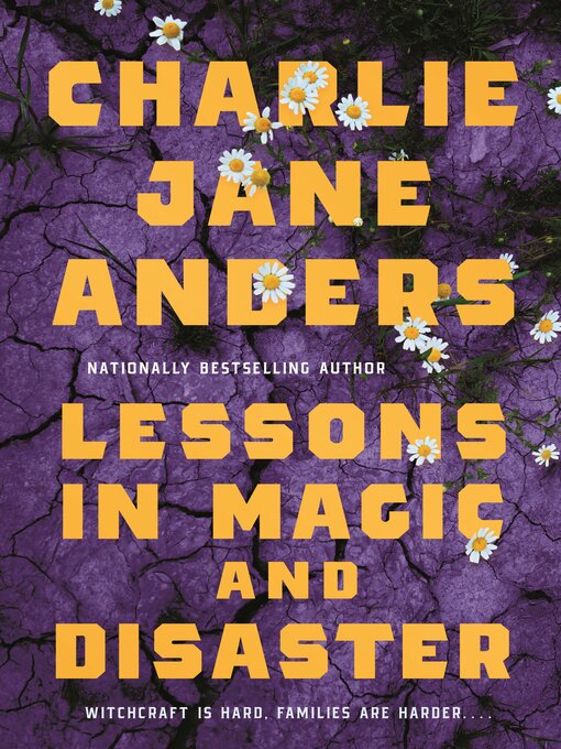 Title details for Lessons in Magic and Disaster by Charlie Jane Anders - Wait list